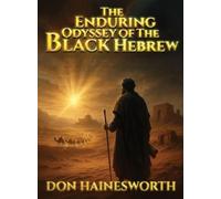 The Enduring Odyssey of the Black Hebrew