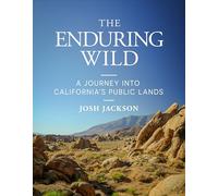 The Enduring Wild: A Journey into California's Public Lands