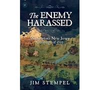 The Enemy Harassed: Washington's New Jersey Campaign of 1777