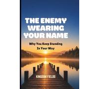THE ENEMY WEARING YOUR NAME: Why Do I Keep Standing In My Own Way: 5 (MADE NEW SERIES BY KINGDOM FIELDS)