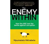 The Enemy Within : How the ANC Lost the Battle Against Corruption
