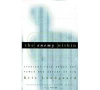 THE ENEMY WITHIN: STRAIGHT TALK ABOUT THE POWER AND DEFEAT OF SIN(Paperback) BY [Author]Lundgaard, Kris ( Dec-1998 )