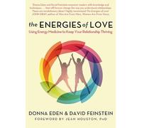 The Energies of Love: Using Energy Medicine to Keep Your Relationship Thriving