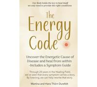 The Energy Code: Uncover the Energetic Cause of Disease and Heal From Within - Includes a Symptom Guide (Your Success with the Self-Healing book series)