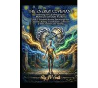 THE ENERGY COVENANT: Reclaiming Your Life Through Sacred Rhythms and Unbreakable Boundaries (Hard Life Problems Worth Solving)