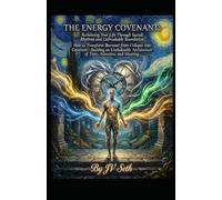 THE ENERGY COVENANT: Reclaiming Your Life Through Sacred Rhythms and Unbreakable Boundaries (Hard Life Problems Worth Solving)