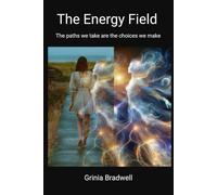 The Energy Field: The paths we take are the choices we make