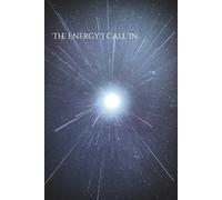 The Energy I Call In: A Law of Attraction Journal for Raising Your Vibration & Attracting What You Desire