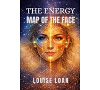 THE Energy Map of the Face: Decoding Facial Energy (FEMININE HEALING ARTS)