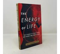 The Energy of Life: The Science of What Makes Our Minds and Bodies Work