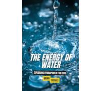 The Energy of Water: Exploring Hydropower for Kids