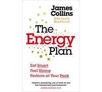 The Energy Plan : Eat Smart, Feel Strong, Perform at Your Peak