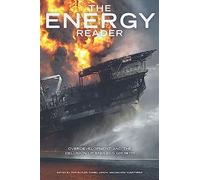 The Energy Reader: Overdevelopment and the Delusion of Endless Growth