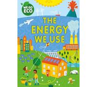 The Energy We Use (WE GO ECO)