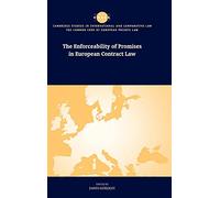 The Enforceability of Promises in European Contract Law (The Common Core of European Private Law)