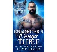 The Enforcer's Omega Thief: Blackclaw Pack Book One (The Blackclaw Pack)