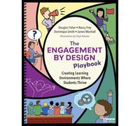 The Engagement by Design Playbook : Creating Learning Environments Where Students Thrive