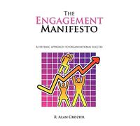 The Engagement Manifesto: A Systemic Approach to Organisational Success