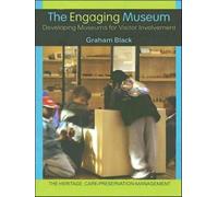 The Engaging Museum : Developing Museums for Visitor Involvement