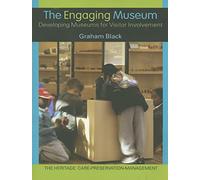 The Engaging Museum – Developing Museums for Visitor Involvement – Routledge