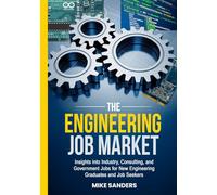 The Engineering Job Market: Insights into Industry, Consulting, and Government Jobs for New Engineering Graduates and Job Seekers