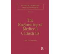 The Engineering of Medieval Cathedrals (Studies in the History of Civil Engineering)
