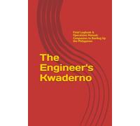 The Engineer's Kwaderno: Field Logbook & Operations Manual: Companion to Beefing Up the Philippines