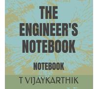 THE ENGINEER'S NOTEBOOK: NOTEBOOK