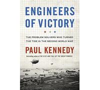 The Engineers of Victory: How the Second World War Was Won, from January 1943 to June 1944