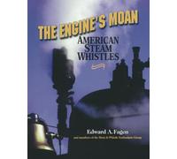 The Engine's Moan: American Steam Whistles