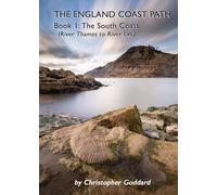 The England Coast Path - Book 1: The South Coast
