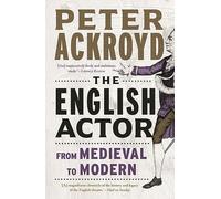 The English Actor : From Medieval to Modern