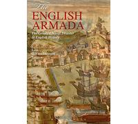 The English Armada: The Greatest Naval Disaster in English History