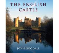 The English Castle: 1066-1650 (Paul Mellon Centre for Studies) (The Paul Mellon Centre for Studies in British Art)