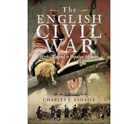 The English Civil War: Myth, Legend and Popular Memory