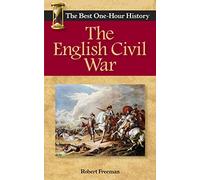 The English Civil War: The Best One-Hour History