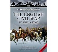 The English Civil Wars: To Kill A King [DVD]