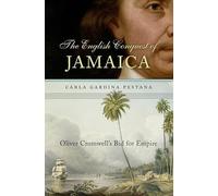 The English Conquest of Jamaica: Oliver Cromwell's Bid for Empire