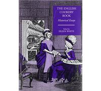 The English Cookery Book: Historical Essays: 12 (Leeds Symposium on Food History)