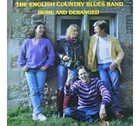 The English Country Blues Band - Home And Deranged - Rogue Records - FMSL 2004
