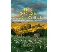 The English Countryside : Representations, Identities, Mutations