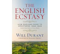 The English Ecstasy (How England Rose to Greatness 1558-1649): Includes Bonus Section on Francis Bacon