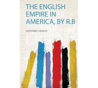 The English Empire in America, by R.B