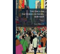 The English Factories in India, 1618-1669
