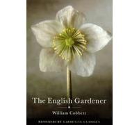 The English Gardener (Bloomsbury Gardening Classics)