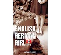 The English German Girl: A Novel