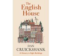The English House : A History in Eight Buildings