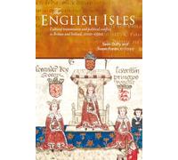 The English Isles: Cultural Transmission and Political Conflict in Britain and Ireland, 1100-1500