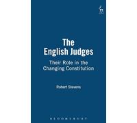 The English Judges: Their Role in the Changing Constitution
