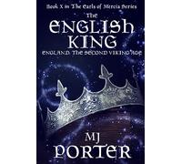 The English King: England: The Second Viking Age: 10 (The Earls of Mercia)